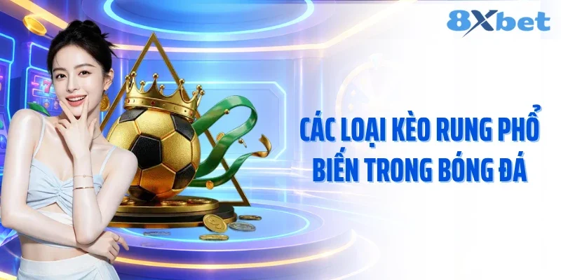 Các loại kèo rung phổ biến trong bóng đá