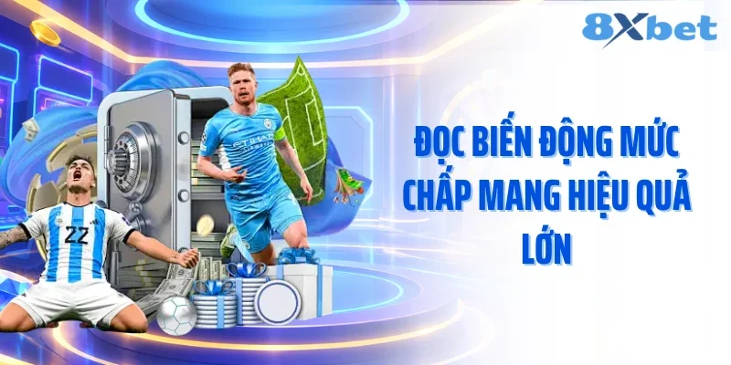 Đọc biến động mức chấp mang hiệu quả lớn