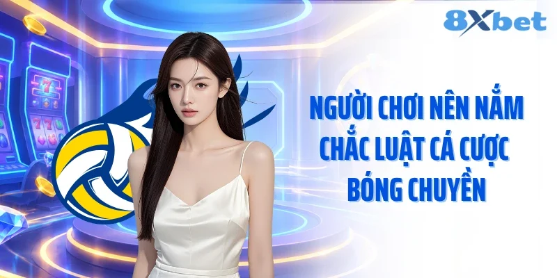 Người chơi nên nắm chắc luật cá cược bóng chuyền